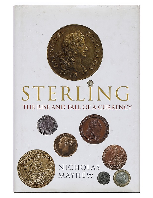 Sterling : the rise and fall of a currency - Mayhew, N. J. - Historiakirjat - 10105390890 - 0