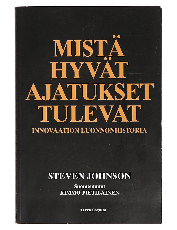Mistä hyvät ajatukset tulevat : innovaation luonnonhistoria - Johnson, Steven - Tietokirjat ja oppaat - 10105390893 - 0