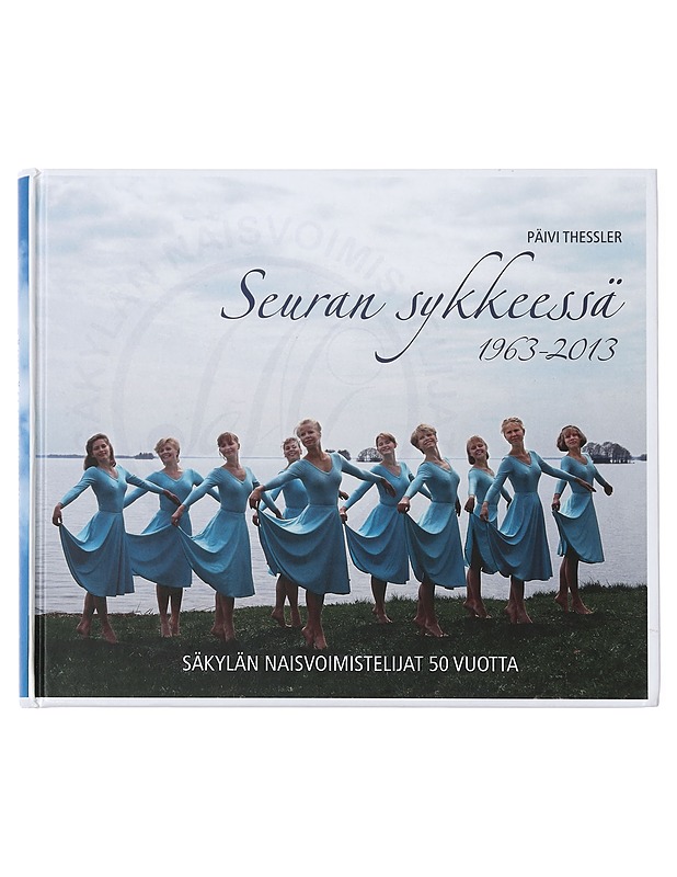 Seuran sykkeessä 1963-2013 - Päivi Thessler - Historiakirjat - 10105390902 - 0