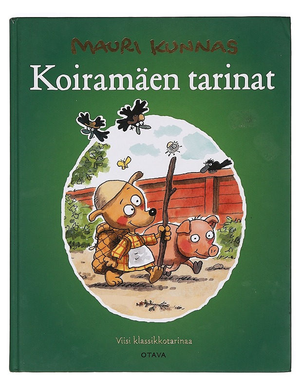 Koiramäen tarinat : viisi klassikkotarinaa - Kunnas, Mauri - Lastenkirjat - 10105390904 - 0