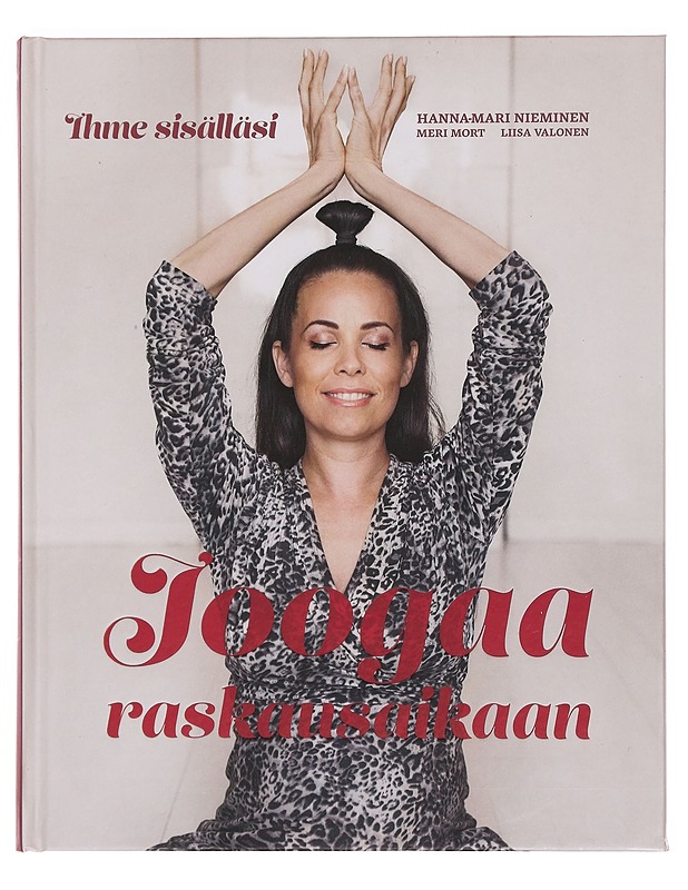 Joogaa raskausaikaan : ihme sisälläsi - Nieminen, Hanna-Mari - Tietokirjat ja oppaat - 10105390905 - 0