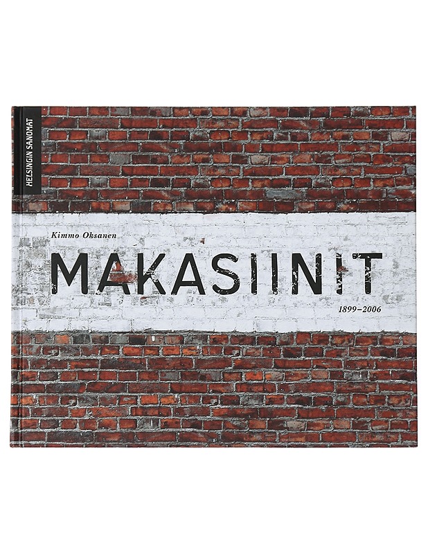 Makasiinit : 1899-2006 - Kimmo Oksanen - Historiakirjat - 10105390955 - 0