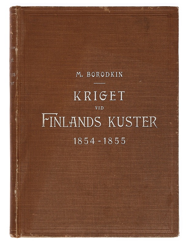 Kriget vid Finlands Kuster 1854-1855 - M. Borodkin - Elämäkerrat ja muistelmat - 10105390975 - 0