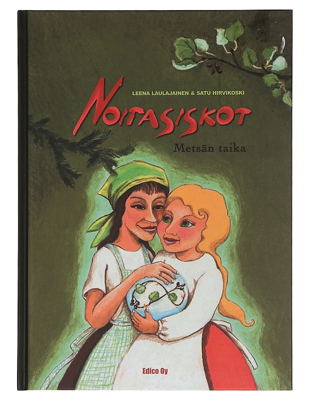 Noitasiskot : metsän taika - Laulajainen, Leena - Lastenkirjat - 10105391100 - 0