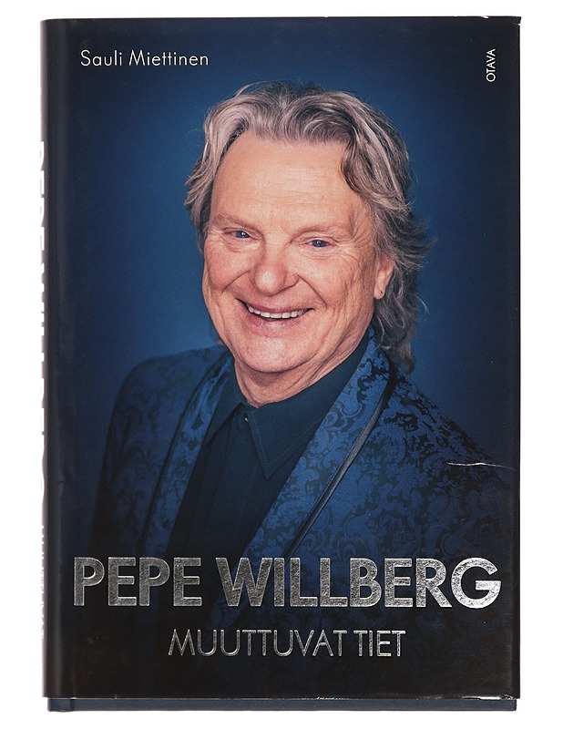 Pepe Willberg : muuttuvat tiet - Miettinen, Sauli - Elämäkerrat ja muistelmat - 10105391175 - 0