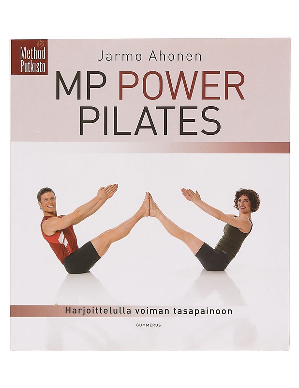 MP Power Pilates : harjoittelemalla voiman tasapainoon - Ahonen, Jarmo - Hyvinvointikirjat - 10105391196 - 0