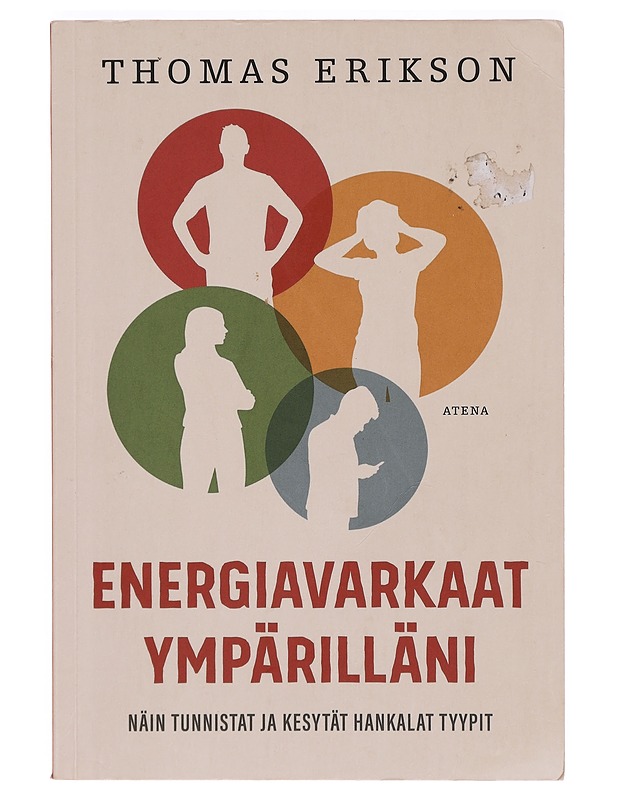 Energiavarkaat ympärilläni : näin tunnistat ja kesytät hankalat tyypit - Erikson, Thomas - Tietokirjat ja oppaat - 10105391224 - 0