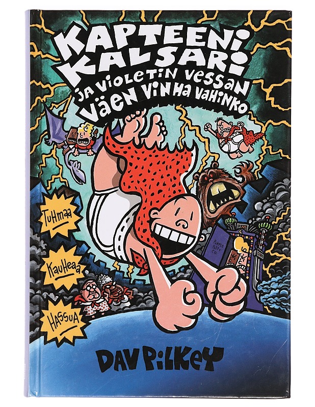 Kapteeni Kalsari ja violetin vessan väen vinha vahinko - Pilkey, Dav - Lastenkirjat - 10105391245 - 0