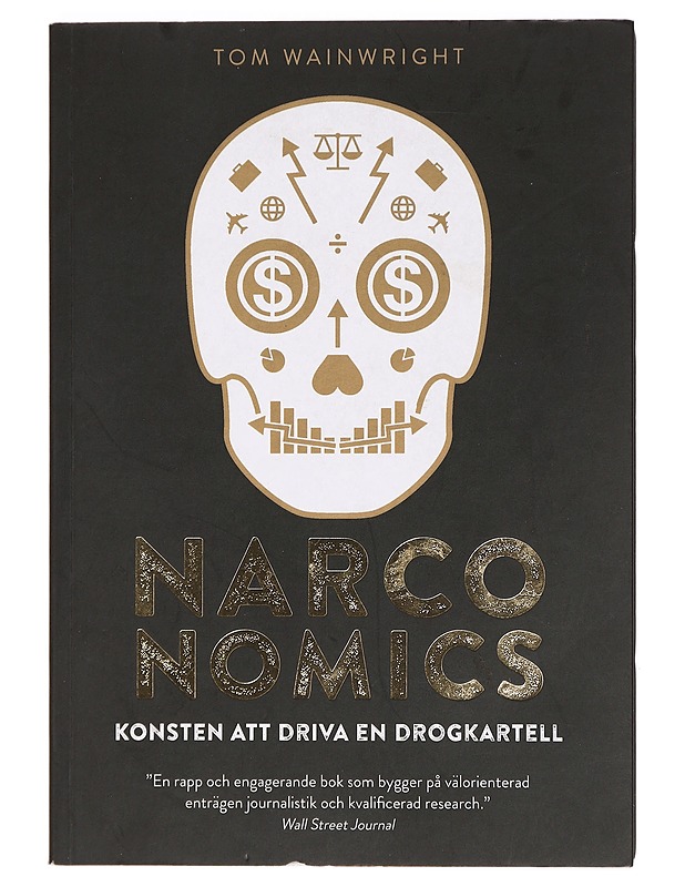 Narconomics : konsten att driva en drogkartell - Wainwright, Tom - Historiakirjat - 10105391248 - 0