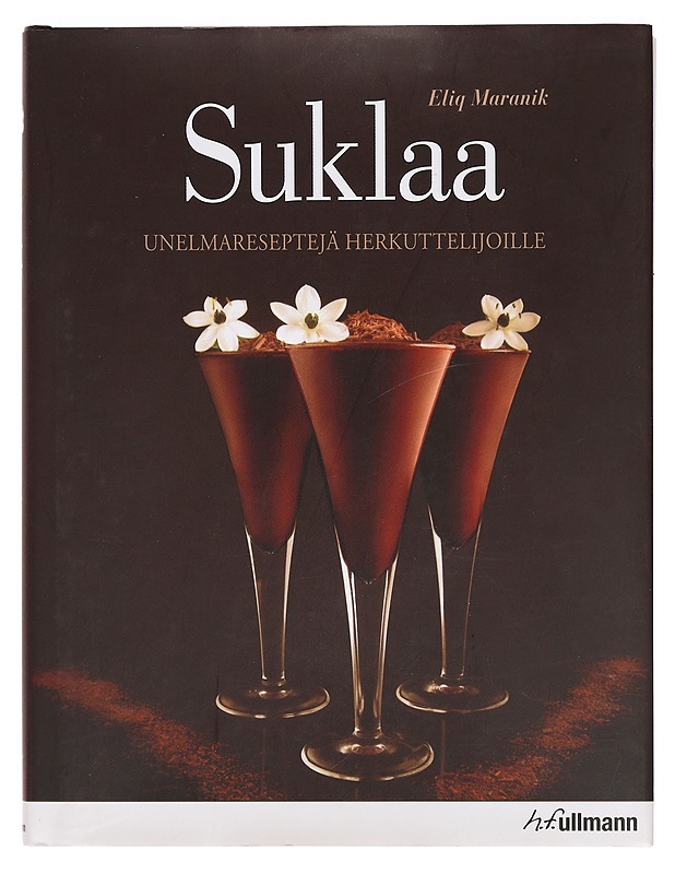 Suklaa : unelmareseptejä herkuttelijoille - Maranik, Eliq - Historiakirjat - 10105391306 - 0