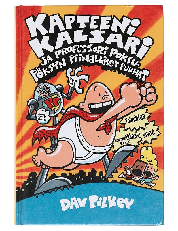 Kapteeni Kalsari ja professori Poksupöksyn piinalliset puuhat - Pilkey, Dav - Lastenkirjat - 10105391327 - 0