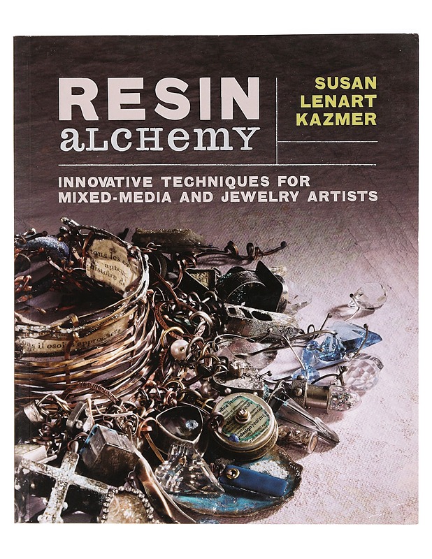 Resin alchemy - Susan Lenart Kazmer - Käsityökirjat - 10105391403 - 0