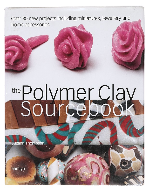 The Polymer Clay Sourcebook - Suzann Thompson - Käsityökirjat - 10105391423 - 0