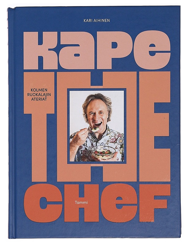 Kape the chef : kolmen ruokalajin ateriat - Aihinen, Kari - Kirja lahjaksi - 10105391432 - 0