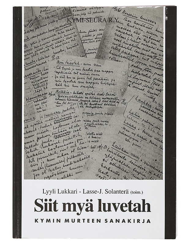 Siit myä luvetah : Kymin murteen sanakirja - Lyyli Lukkari - Tietokirjat ja oppaat - 10105391446 - 0