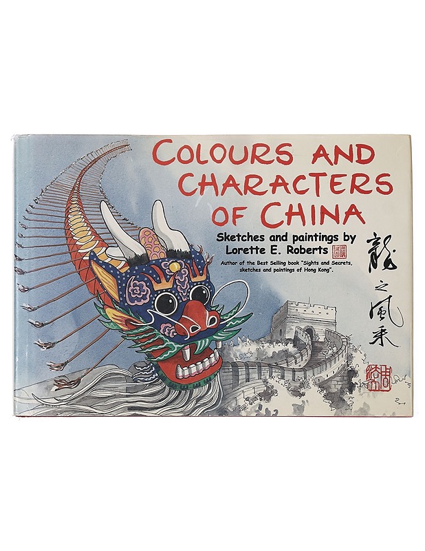 Colours and Characters of China - Roberts, Lorette E. - Taide- ja kulttuurikirjat - 10105391476 - 0