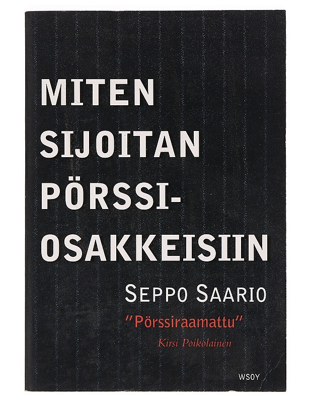Miten sijoitan pörssiosakkeisiin - Seppo Saario - Tietokirjat ja oppaat - 10105391492 - 0