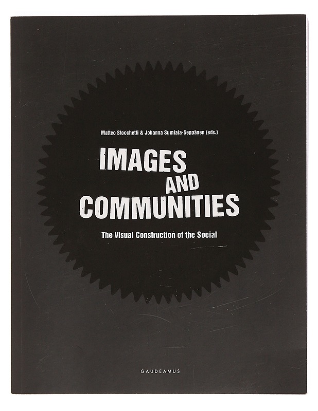 Images and communities : the visual construction of the social - Stocchetti, Matteo - Taide- ja kulttuurikirjat - 10105391525 - 0