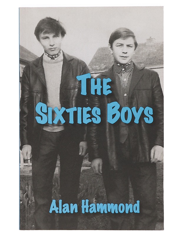 The sixties boys - Alan Hammond - Elämäkerrat ja muistelmat - 10105391533 - 0
