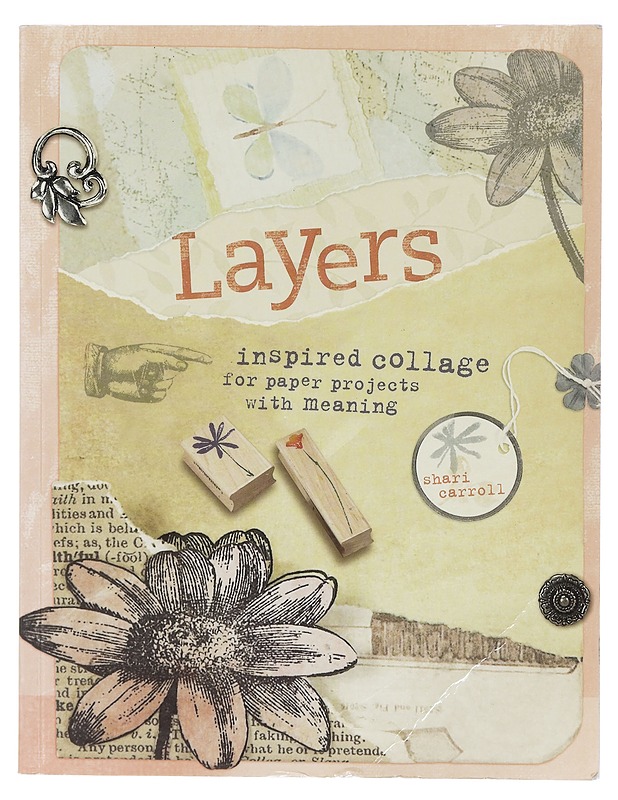 Layers: Inspired Collage for Paper Projects With Meaning - Carroll, Shari - Käsityökirjat - 10105391541 - 0