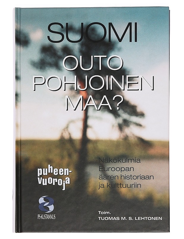 Suomi, outo, pohjoinen maa? : näkökulmia Euroopan äären historiaan ja kulttuuriin - Hentilä, Seppo - Historiakirjat - 10105391547 - 0