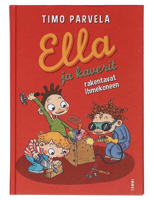 Ella ja kaverit rakentavat ihmekoneen - Parvela, Timo - Lastenkirjat - 10105391554 - 0