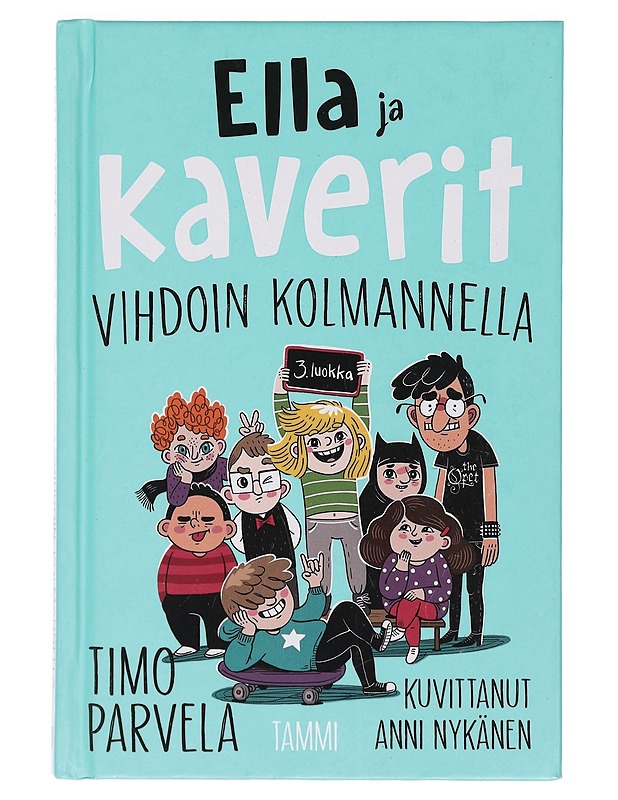 Ella ja kaverit vihdoin kolmannella - Parvela, Timo - Lastenkirjat - 10105391557 - 0