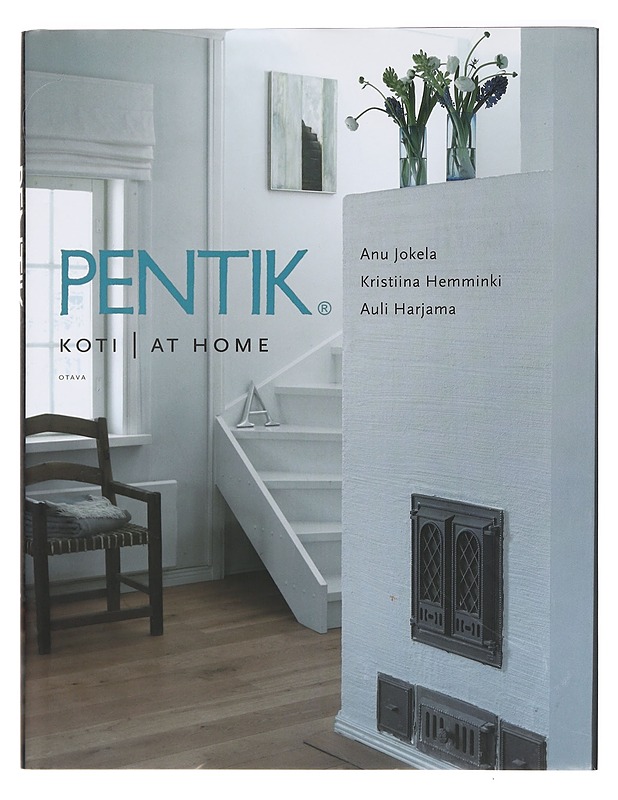 Pentik : koti ; at home - Jokela, Anu - Tietokirjat ja oppaat - 10105391566 - 0