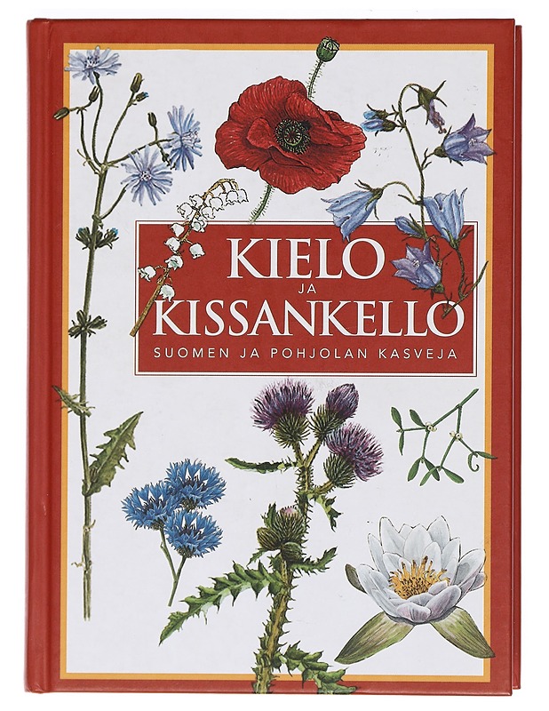Kielo ja kissankello : Suomen ja Pohjolan kasveja - Feilberg, Jon - Tietokirjat ja oppaat - 10105391588 - 0