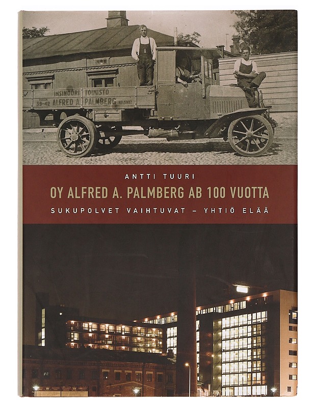 Oy Alfred A. Palmberg Ab 100 vuotta : sukupolvet vaihtuvat, yhtiö elää - Antti Tuuri - Historiakirjat - 10105391603 - 0