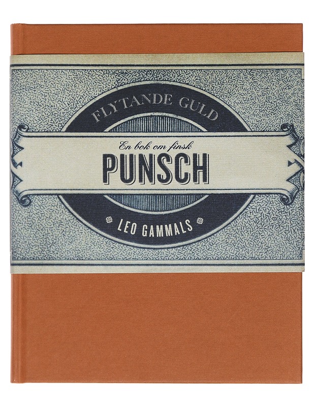 Flytande guld : en bok om finsk punsch - Gammals, Leo - Historiakirjat - 10105391627 - 0