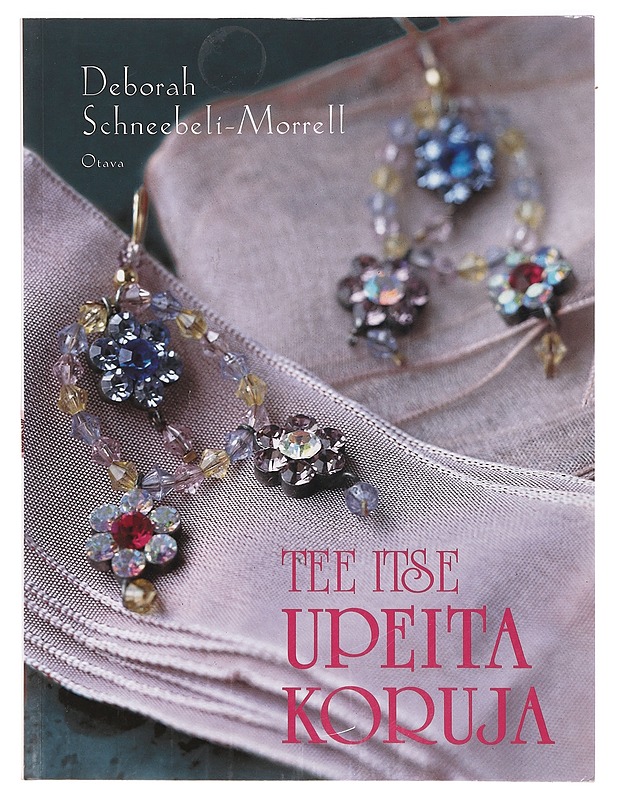 Tee itse upeita koruja - Schneebeli-Morrell, Deborah - Tietokirjat ja oppaat - 10105391662 - 0