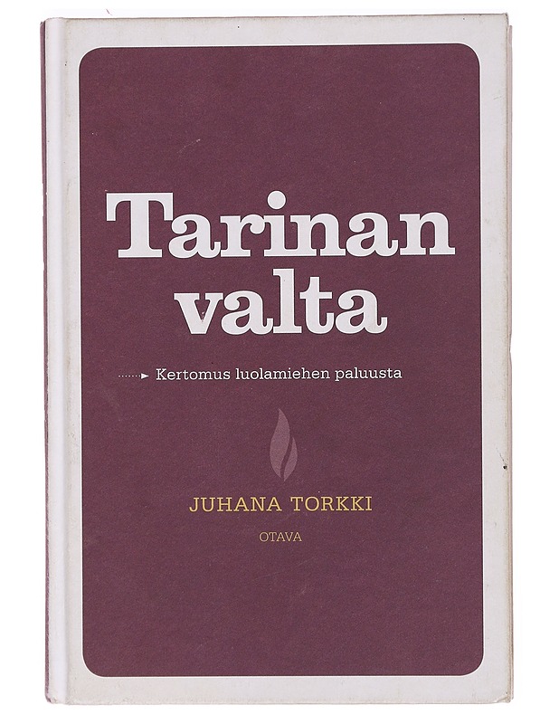 Tarinan valta : kertomus luolamiehen paluusta - Juhana Torkki - Tietokirjat ja oppaat - 10105391715 - 0
