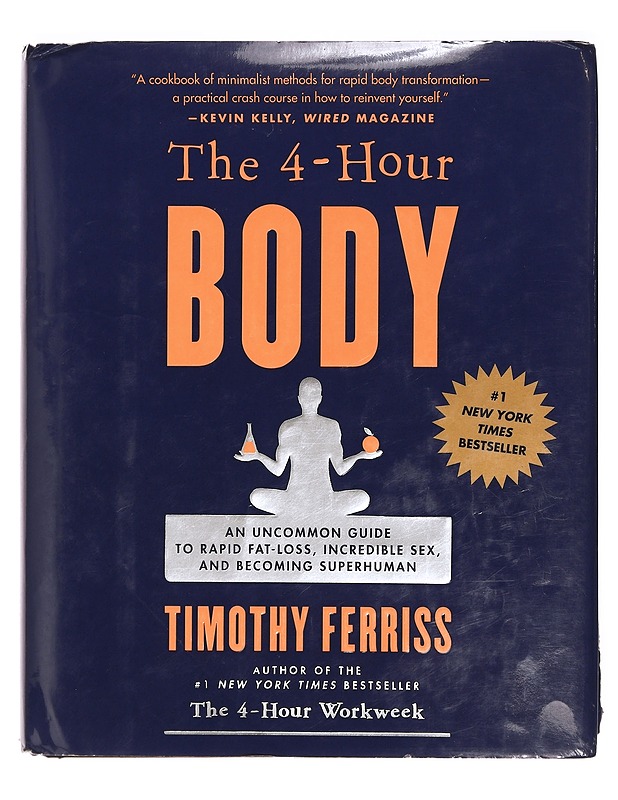 The 4-Hour Body: An uncommon guide to rapid fat-loss, incredible sex and becoming superhuman - Timothy Ferriss - Tietokirjat ja oppaat - 10105391733 - 0