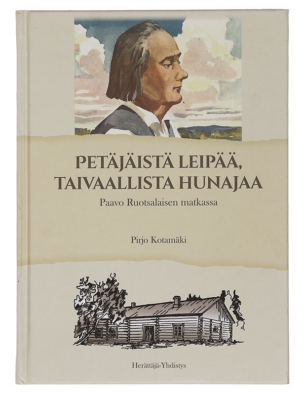 Petäjäistä leipää, taivaallista hunajaa : Paavo Ruotsalaisen matkassa - Pirjo Kotamäki - Romaanit ja novellit - 10105391744 - 0
