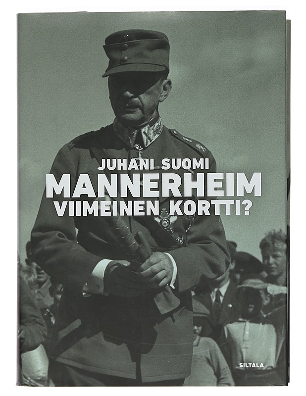 Mannerheim : viimeinen kortti? : ylipäällikkö-presidentti - Juhani Suomi - Elämäkerrat ja muistelmat - 10105391750 - 0