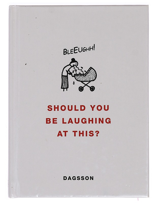 Should you be laughing at this? - Hugleikur Dagsson - Hyvinvointikirjat - 10105391800 - 0
