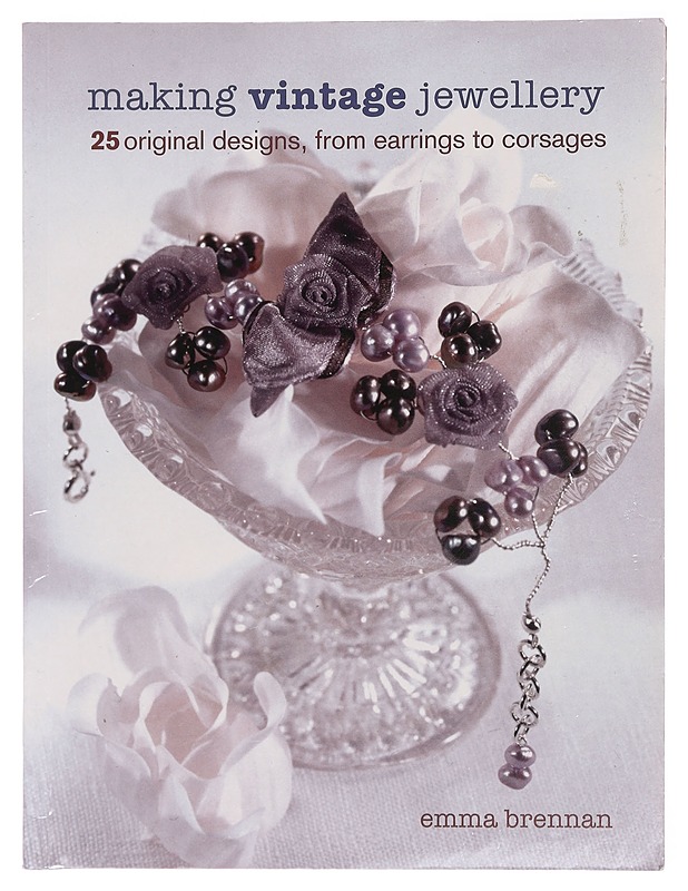 Making Vintage Jewellery: 25 original designs, from earrings to corsages - Emma Brennan - Tietokirjat ja oppaat - 10105391796 - 0