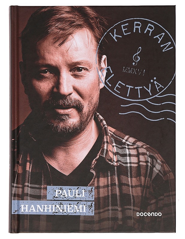 Kerran elettyä - Hanhiniemi, Pauli - Elämäkerrat ja muistelmat - 10105391804 - 0