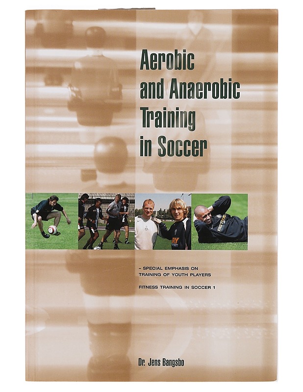 Aerobic and anerobic training in soccer - Bangsbo, Jens - Tietokirjat ja oppaat - 10105391824 - 0