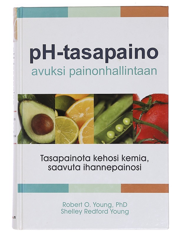 pH-tasapaino avuksi painonhallintaan - Young, Robert O. - Tietokirjat ja oppaat - 10105391830 - 0