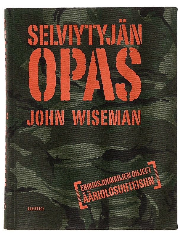 Selviytyjän opas : erikoisjoukkojen ohjeet ääriolosuhteisiin - Wiseman, John - Tietokirjat ja oppaat - 10105391838 - 0