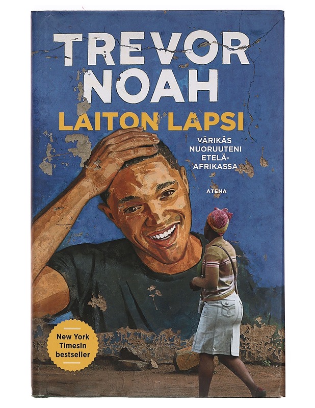 Laiton lapsi : värikäs nuoruuteni Etelä-Afrikassa - Noah, Trevor - Elämäkerrat ja muistelmat - 10105391856 - 0
