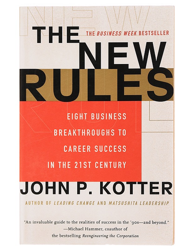 The New Rules: Eight business breakthroughs to career succes in the 21st century - John P. Kotter - Tietokirjat ja oppaat - 10105391860 - 0