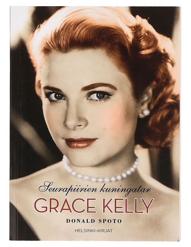 Grace Kelly : seurapiirien kuningatar - Spoto, Donald - Elämäkerrat ja muistelmat - 10105391883 - 0