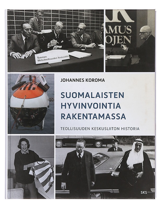 Suomalaisten hyvinvointia rakentamassa : Teollisuuden Keskusliiton historia - Johannes Koroma - Historiakirjat - 10105391891 - 0