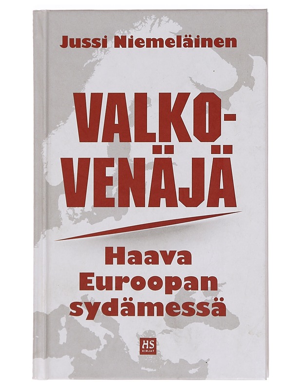 Valko-Venäjä : haava Euroopan sydämessä - Jussi Niemeläinen - Historiakirjat - 10105391893 - 0