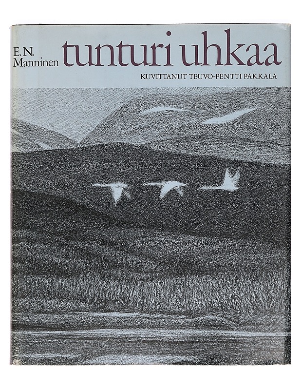 Tunturi uhkaa: romaani lappalaisista - Manninen, Eero Niilo - Romaanit ja novellit - 10105391904 - 0