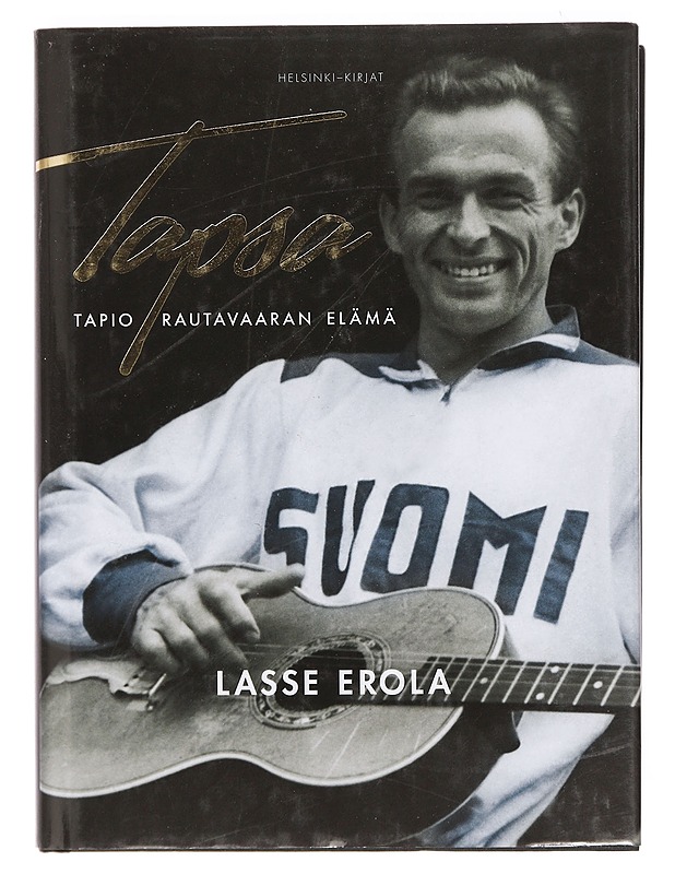 Tapsa : Tapio Rautavaaran elämä - Lasse Erola - Elämäkerrat ja muistelmat - 10105391930 - 0