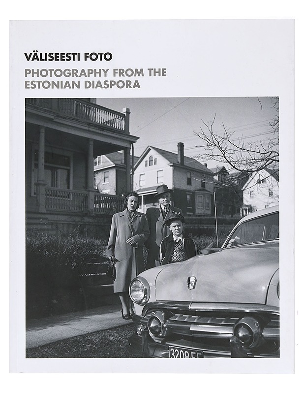 Väliseesti foto : photography from the Estonian diaspora - Eha Komissarov, Ellu Maar] - Tietokirjat ja oppaat - 10105391981 - 0
